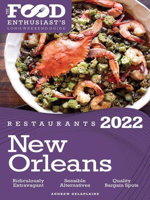 cover image of 2022 New Orleans Restaurants--The Food Enthusiast's Long Weekend Guide